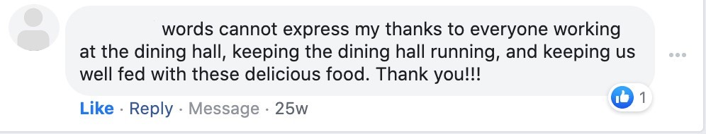 A Facebook comment from a student that says, "Words cannot express my thanks to everyone working at the Dining Hall, keeping the Dining Hall running, and keeping us well fed with these deicious food.  Thank you!!"