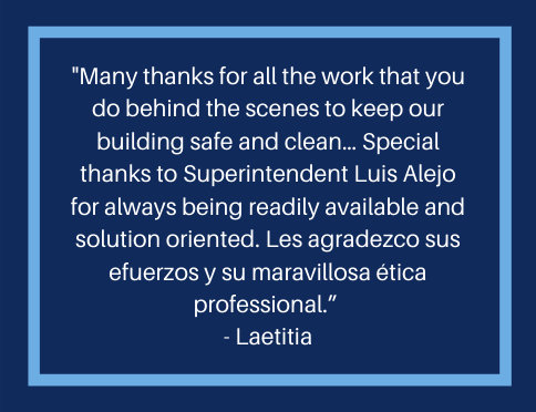 "Many thanks for all the work that you do behind the scenes to keep our building safe and clean... Special thanks to Superintendent Luis Alejo for always being readily available and solutionoriented. Les agradezco sus efuerzos y su maravillosa etica professional."