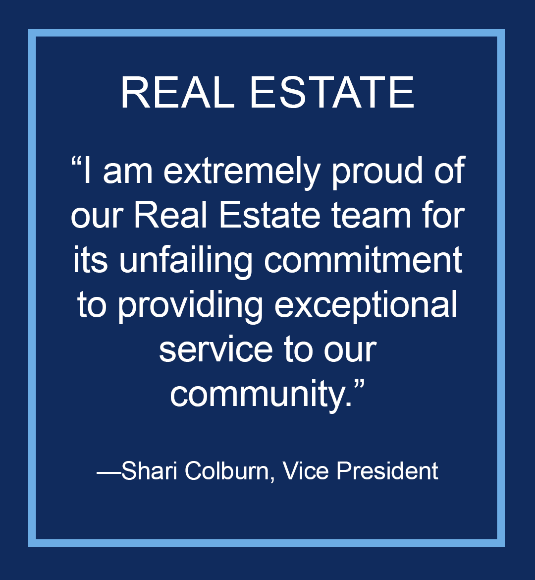Image with text: Real Estate, "I am extremely proud of our Real Estate team for its unfailing commitment to providing exceptional service to our community," Shari Colburn, Vice President